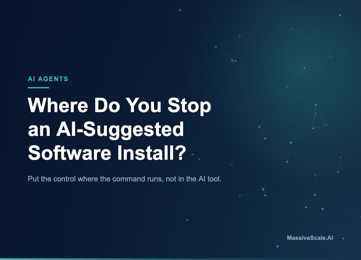 Where Do You Stop an AI-Suggested Software Install?