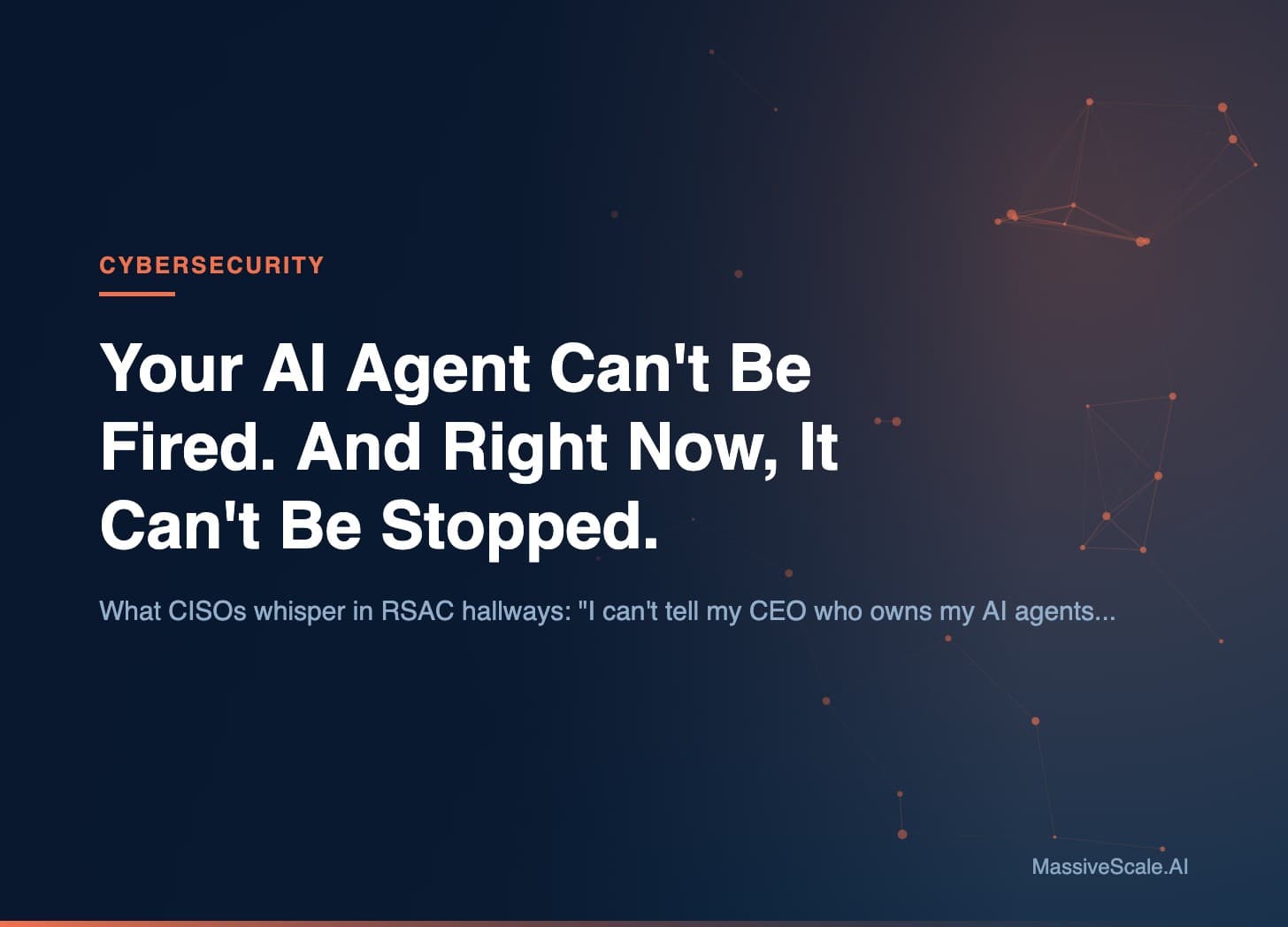 Hero: Your AI Agent Can't Be Fired. And Right Now, It Can't Be Stopped.