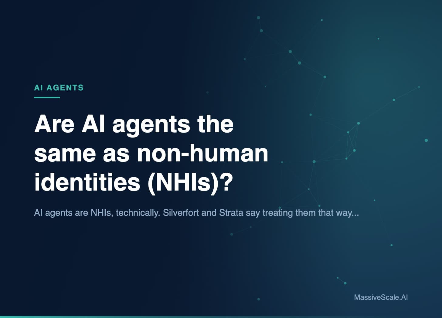 Hero: Are AI agents the same as non-human identities (NHIs)?