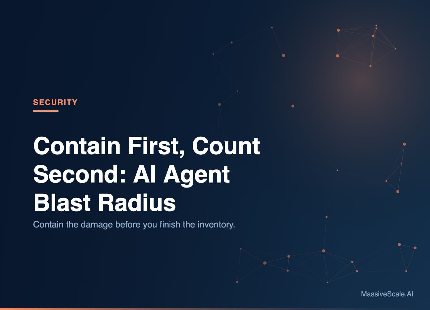 Contain First, Count Second: AI Agent Blast Radius